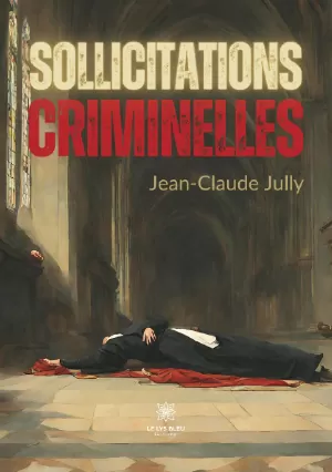 Jean-Claude Jully - Sollicitations criminelles